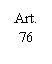 Text Box: Art. 76
