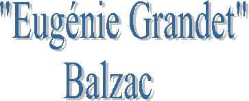 'Eugnie Grandet' 
 Balzac 