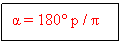 Text Box: α = 180 p / π