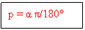 Text Box: p = α π/180