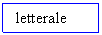 Text Box: letterale