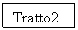 Text Box: Tratto2