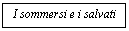 Text Box: I sommersi e i salvati