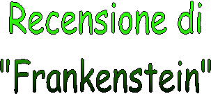 Recensione di
'Frankenstein'
