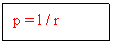 Text Box: p = l / r